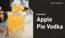 Apple Pie Vodka